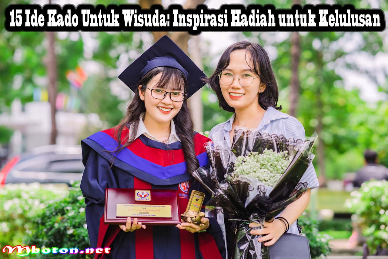 15 Ide Kado Untuk Wisuda: Inspirasi Hadiah untuk Kelulusan