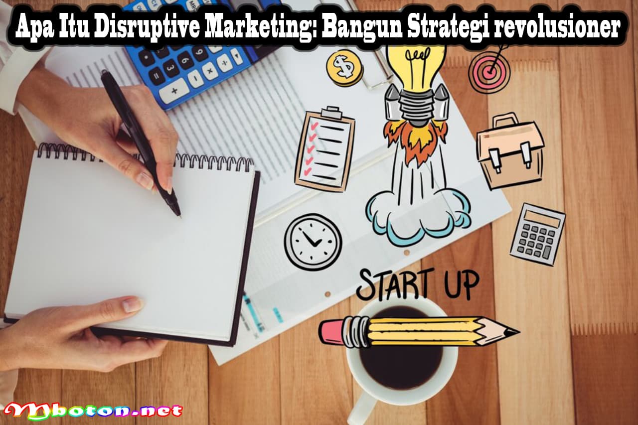 Apa Itu Disruptive Marketing: Bangun Strategi revolusioner 7 Apa Itu Disruptive Marketing: Bangun Strategi revolusioner