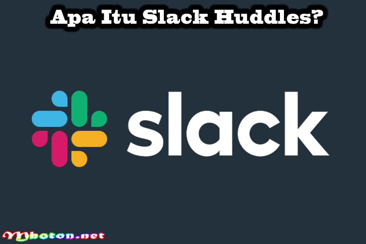 Slack Huddles Fitur Baru untuk Berkomunikasi Real Time 1 Apa Itu Slack Huddles