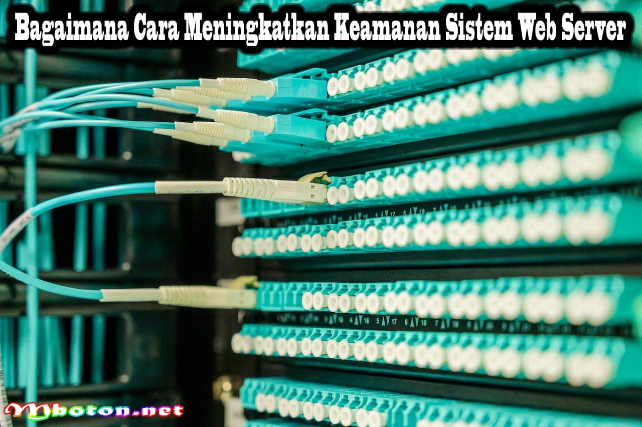 Bagaimana Cara Meningkatkan Keamanan Sistem Web Server 3 Bagaimana Cara Meningkatkan Keamanan Sistem Web Server