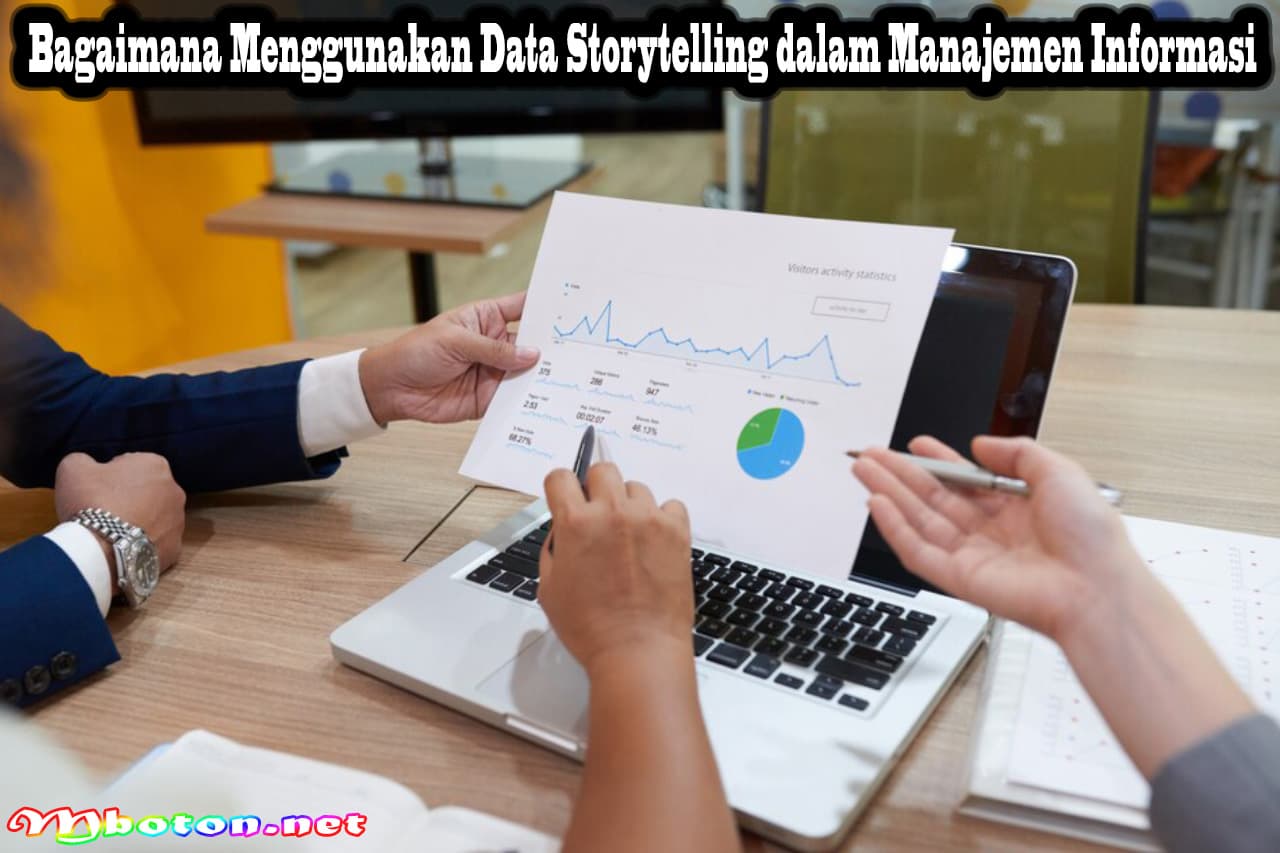 Manfaat Data Storytelling: Manajemen Informasi Dengan Efektif 2 Bagaimana Menggunakan Data Storytelling dalam Manajemen Informasi