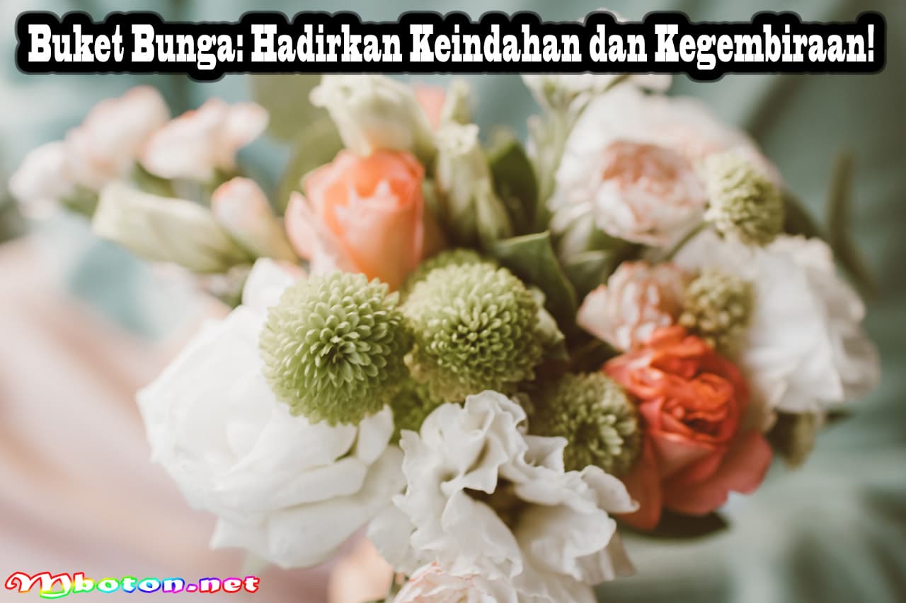 Buket Bunga: Hadirkan Keindahan dan Kegembiraan! 6 Buket Bunga: Hadirkan Keindahan dan Kegembiraan!
