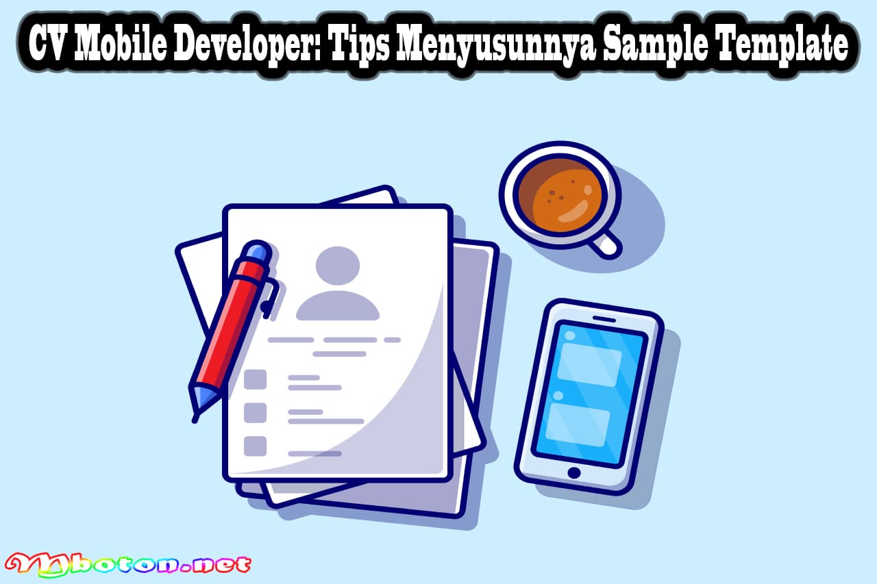 CV Mobile Developer: Tips Menyusunnya Sample Template 6 CV Mobile Developer: Tips Menyusunnya Sample Template
