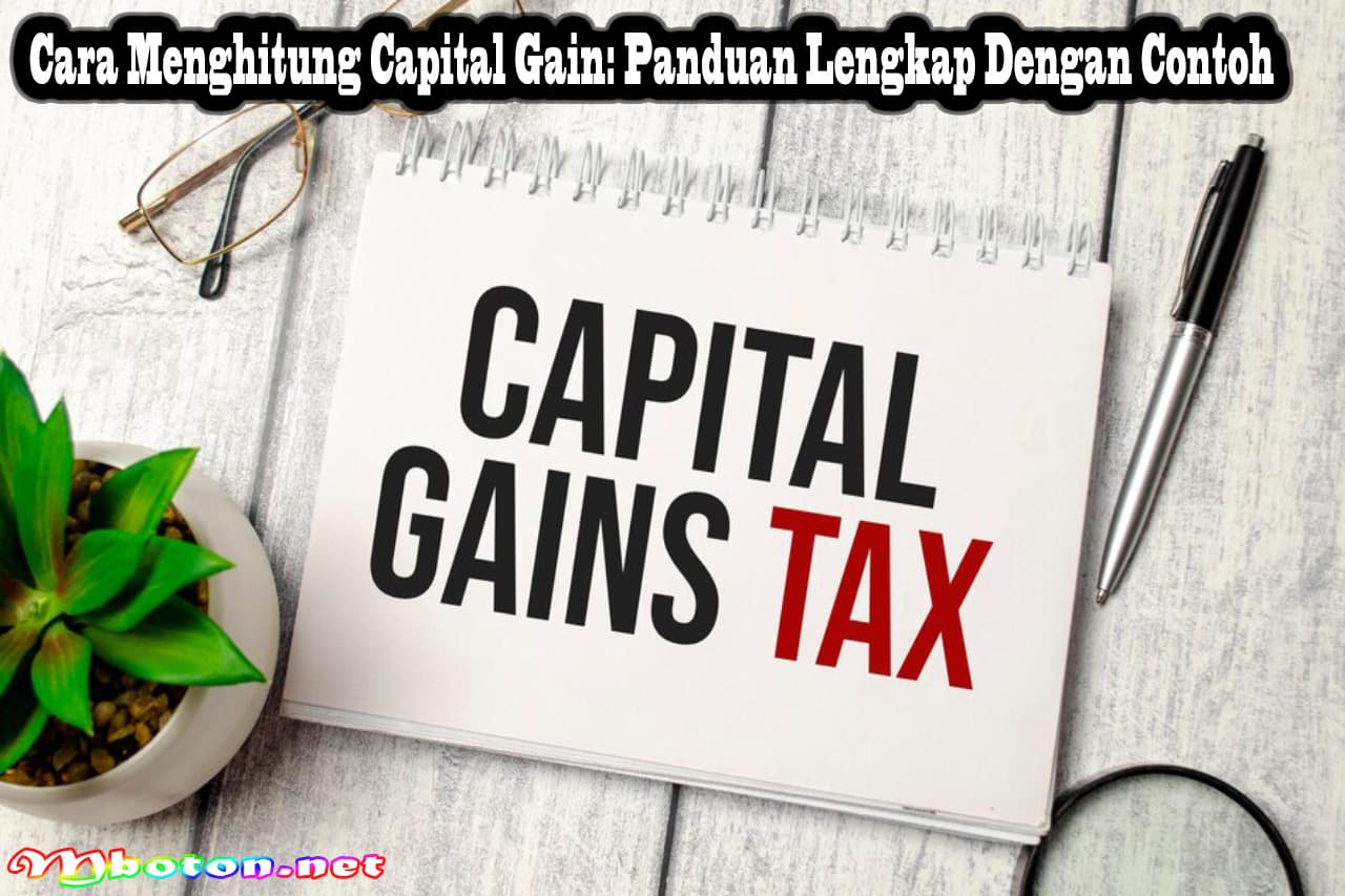 Cara Menghitung Capital Gain: Panduan Lengkap Dengan Contoh 6 Cara Menghitung Capital Gain: Panduan Lengkap Dengan Contoh