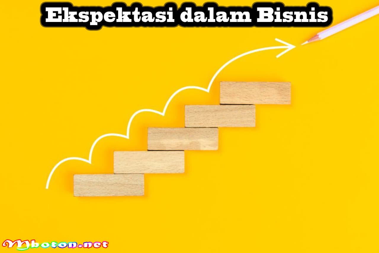 Pengertian Ekspektasi, Jenis-jenis, Contoh yang Efektif 2 Ekspektasi dalam Bisnis
