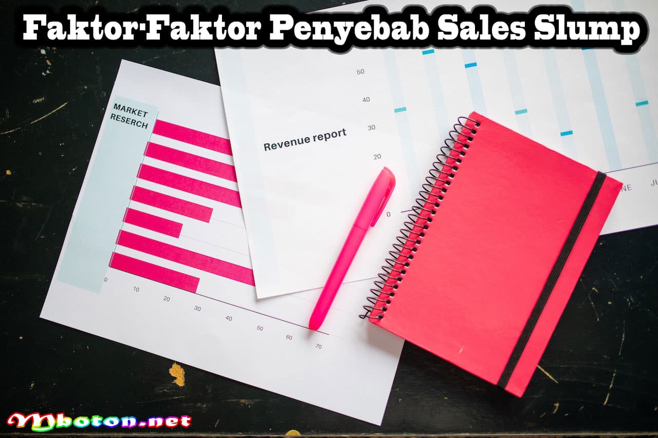 Apa Itu Sales Slump: Mengatasi Penurunan Penjualan dengan Efektif 2 Faktor-Faktor Penyebab Sales Slump