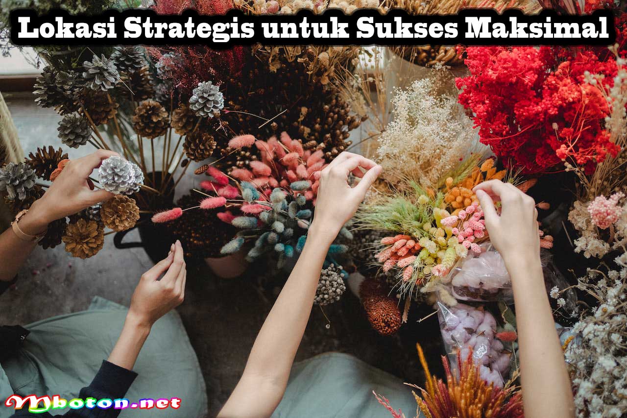 Tips Peluang Bisnis Membuka Toko Bunga Atau Bunga Florist 2 Lokasi Strategis untuk Sukses Maksimal