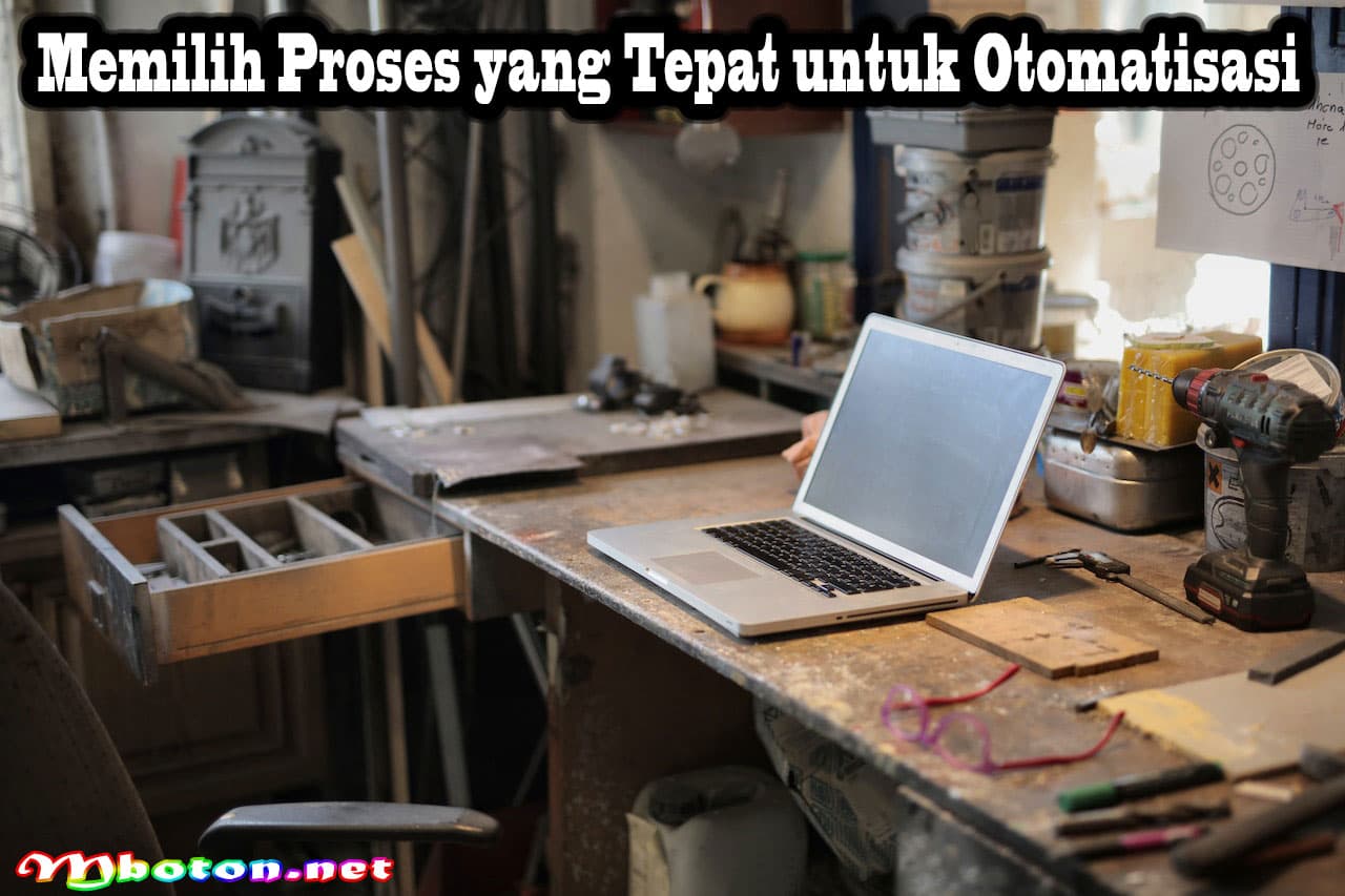 Memilih Proses yang Tepat untuk Otomatisasi