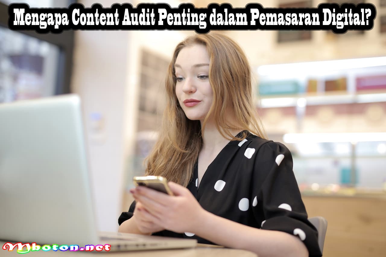 Mengapa Content Audit Penting dalam Pemasaran Digital