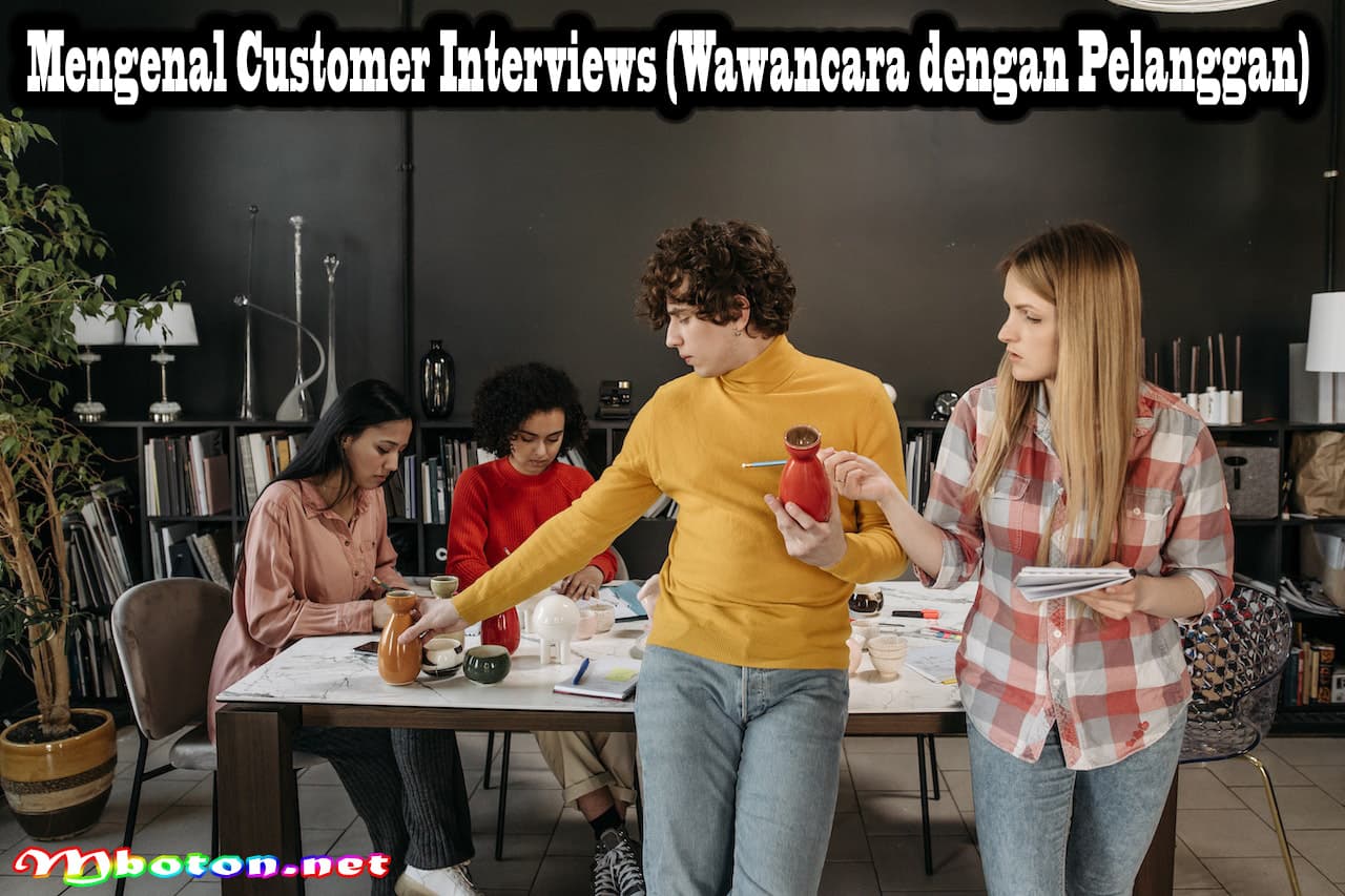 Customer Interviews: Mengenal, Manfaat, Konsep & Penerapan dalam Bisnis 1 Mengenal Customer Interviews (Wawancara dengan Pelanggan)
