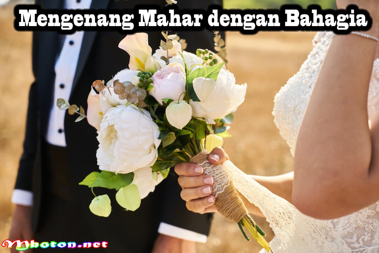 Contoh Mahar Pernikahan Spesial & Elegan Unik Berkesan! 3 Mengenang Mahar dengan Bahagia