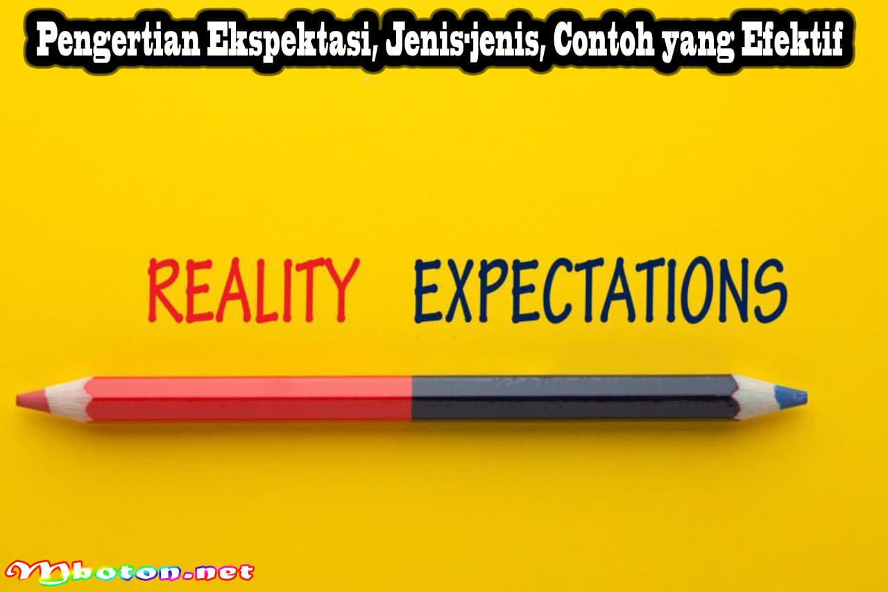 Pengertian Ekspektasi, Jenis-jenis, Contoh yang Efektif