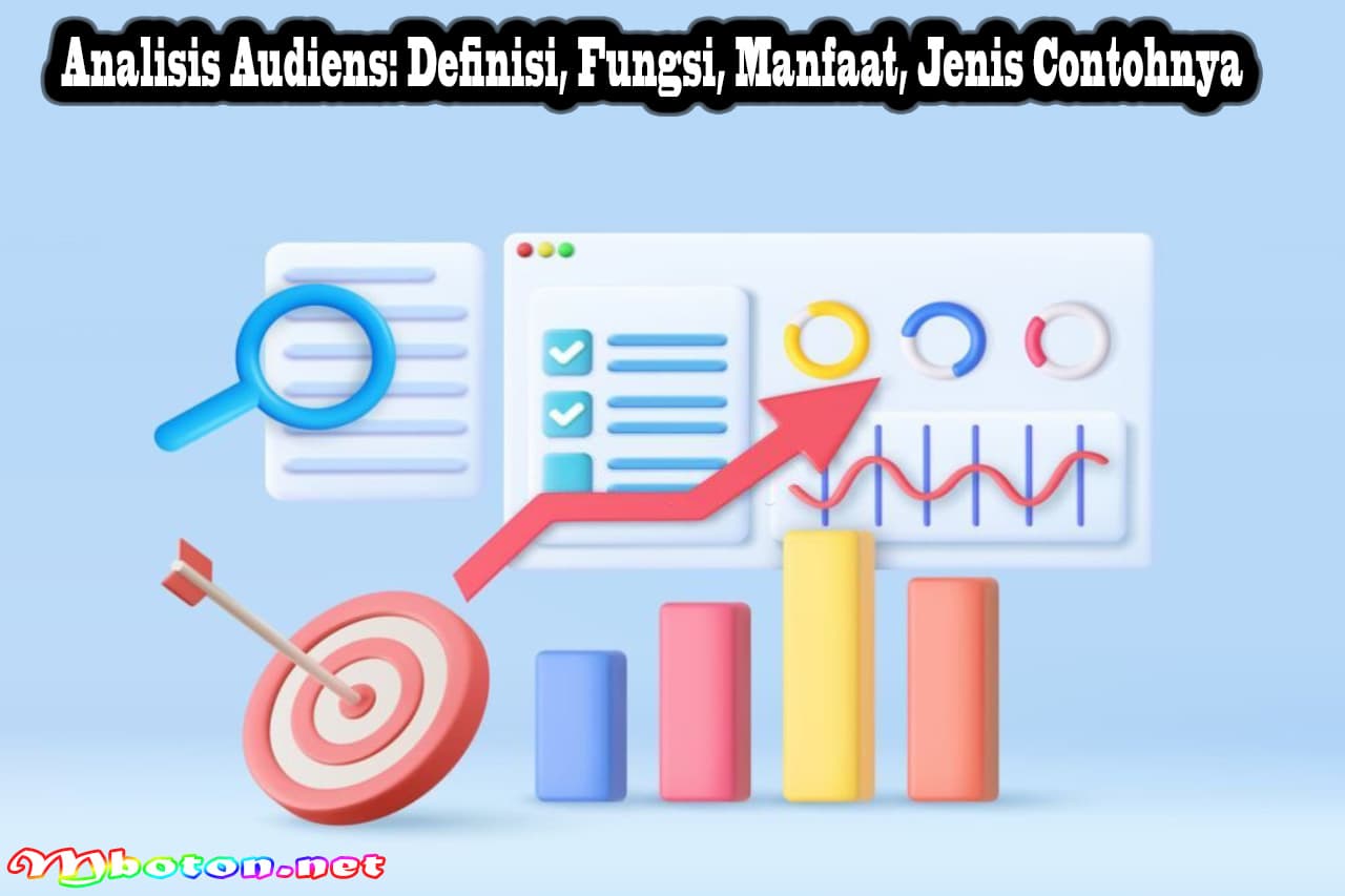Analisis Audiens: Definisi, Fungsi, Manfaat, Jenis Contohnya 9 Analisis Audiens: Definisi, Fungsi, Manfaat, Jenis Contohnya