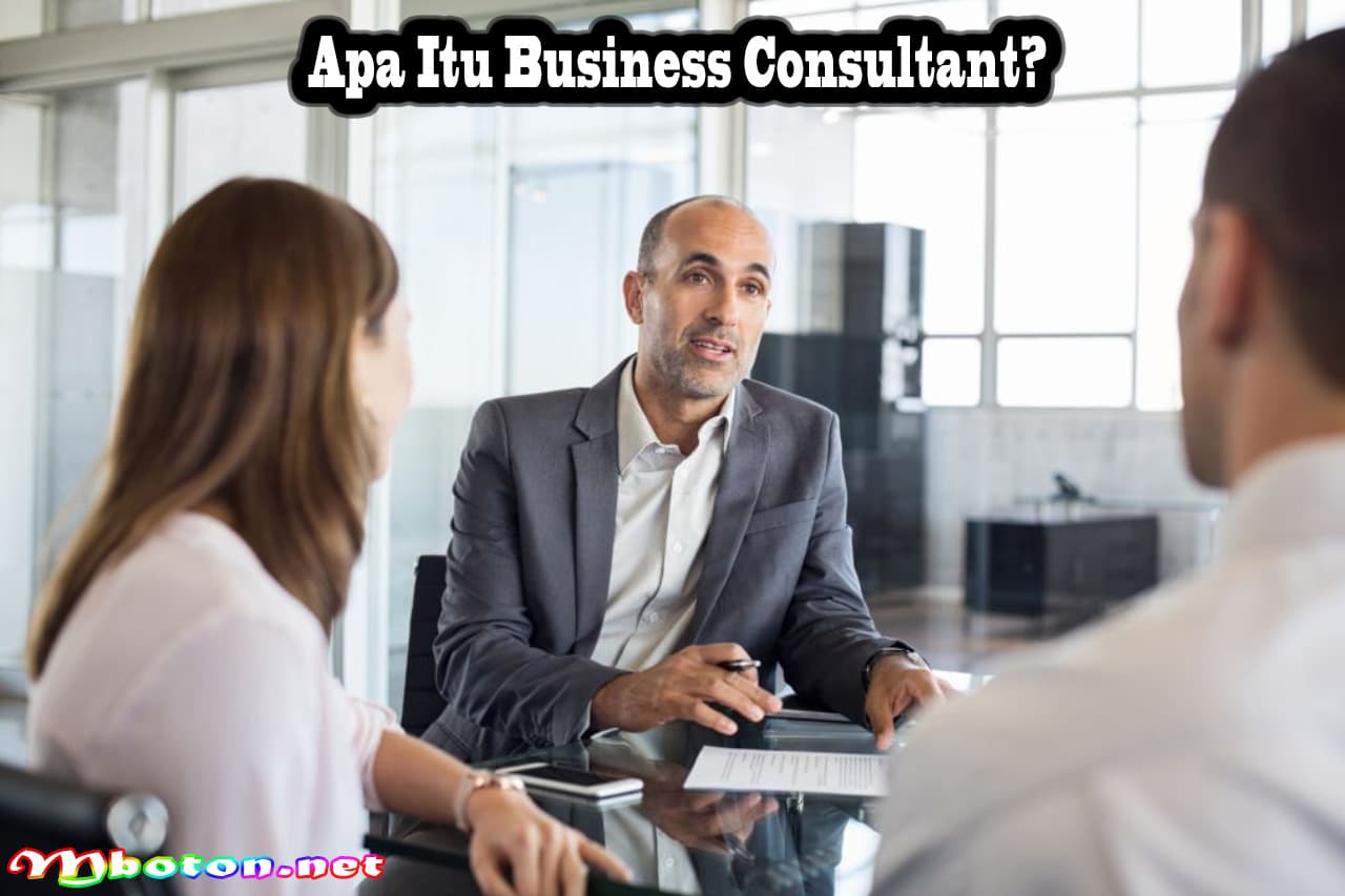 Apa Itu Business Consultant: Peran, Manfaat, Job desk, & Skillnya 1 Apa Itu Business Consultant?