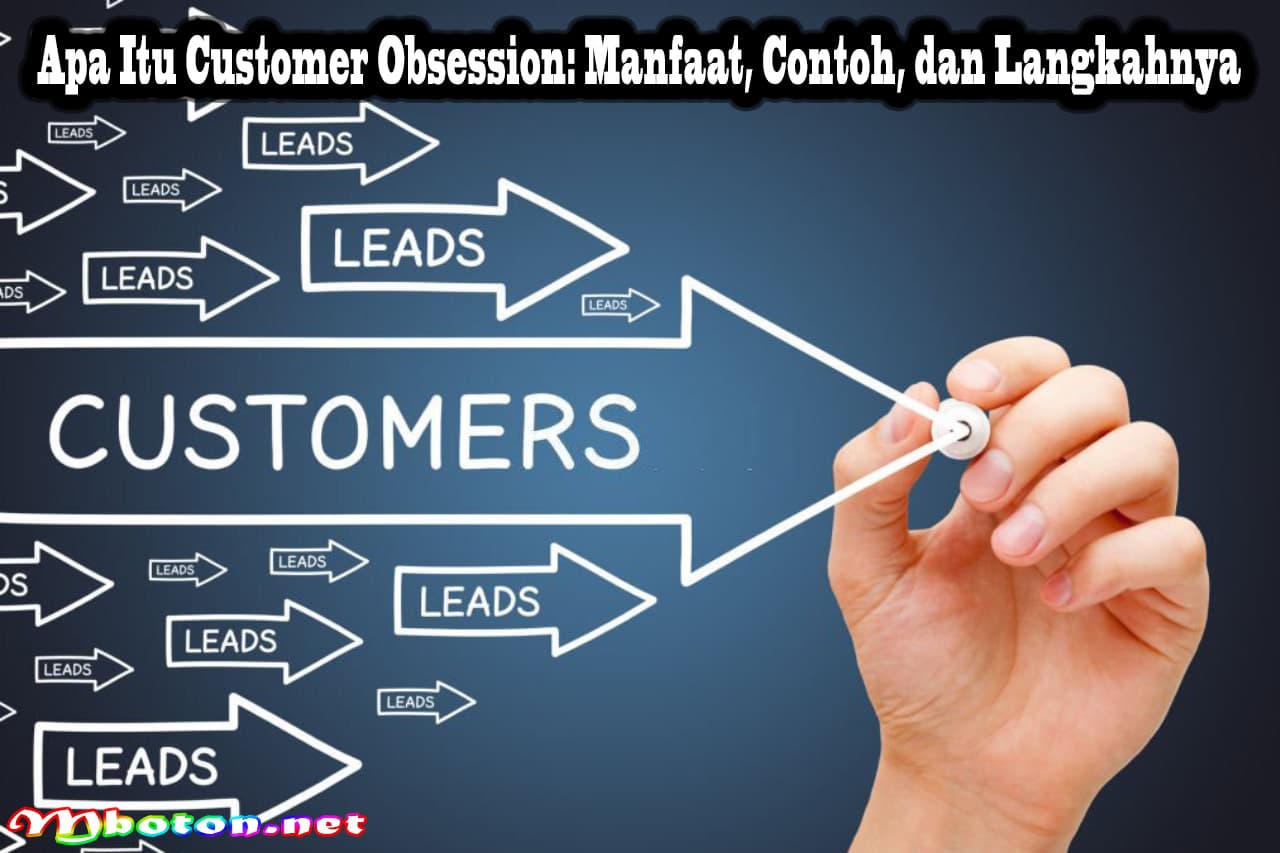 Apa Itu Customer Obsession: Manfaat, Contoh, dan Langkahnya 2 Apa Itu Customer Obsession: Manfaat, Contoh, dan Langkahnya