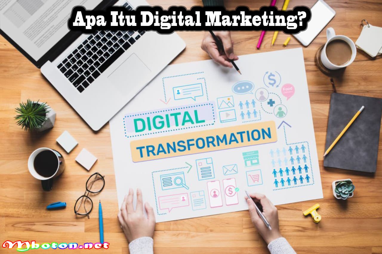 Apa Itu Digital Marketing? Definisi, Fungsi, Manfaat, dan Tujuannya 1 Apa Itu Digital Marketing