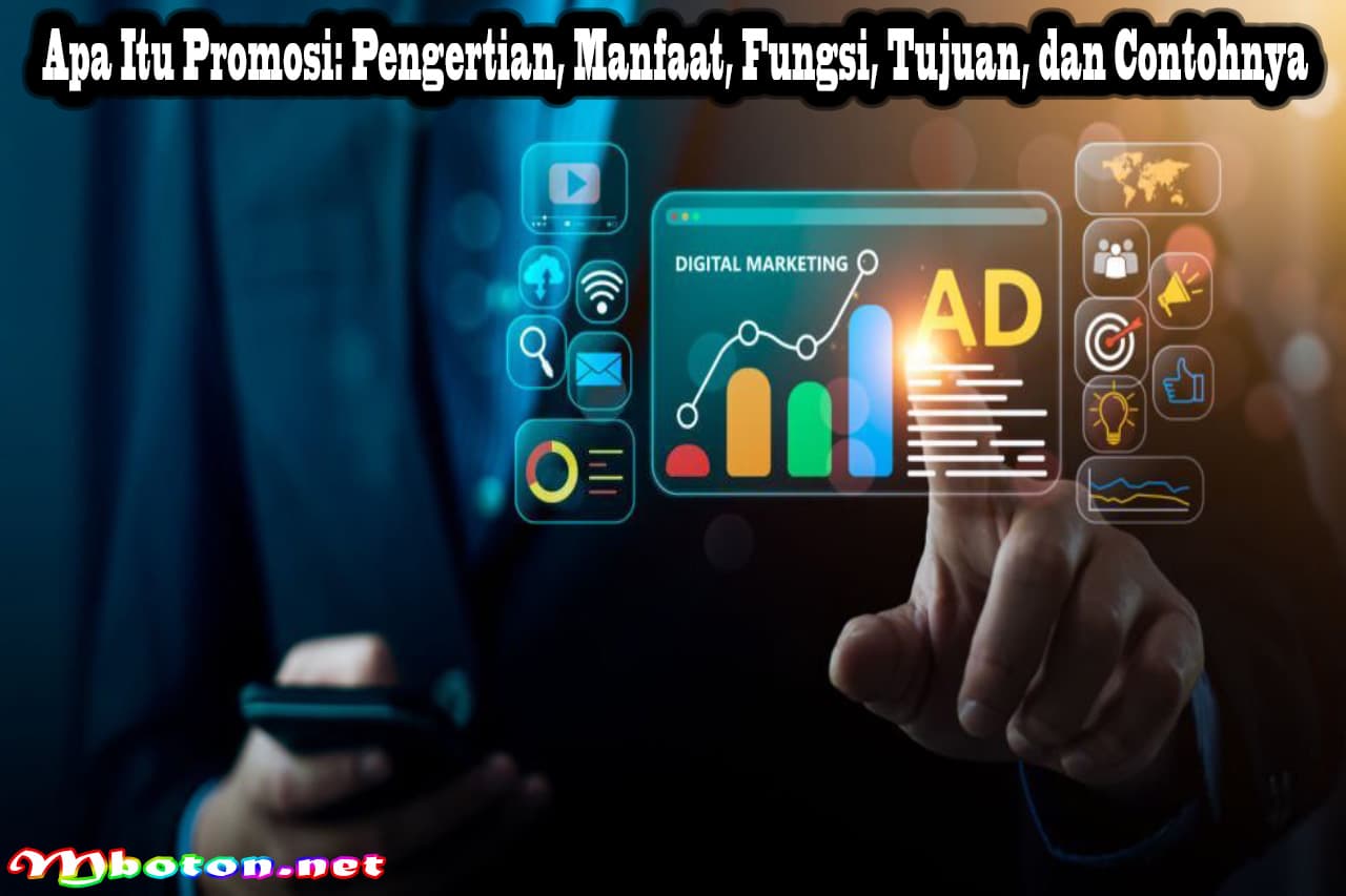Apa Itu Promosi: Pengertian, Manfaat, Fungsi, Tujuan, dan Contohnya 3 Apa Itu Promosi: Pengertian, Manfaat, Fungsi, Tujuan, dan Contohnya