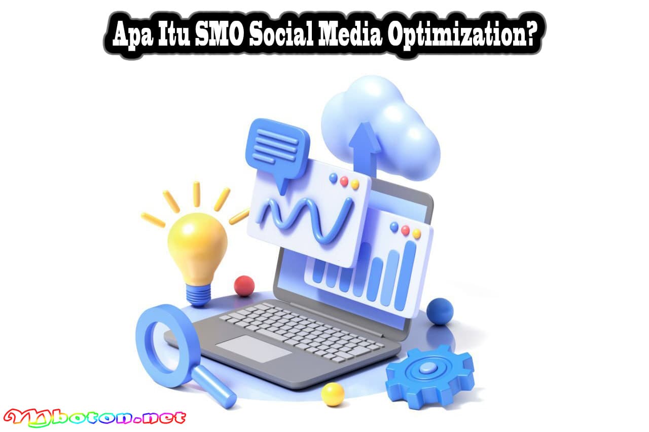 SMO Social Media Optimization: Mengenal, Tugas, Contoh, Skill Specialist 1 Apa Itu SMO Social Media Optimization