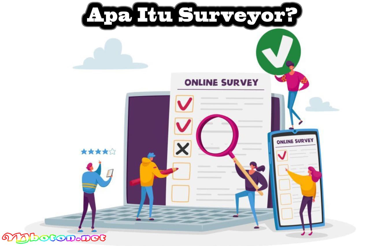Surveyor Adalah: Mengenal, Tugas, Skill, Jenisnya Wajib 1 Apa Itu Surveyor?