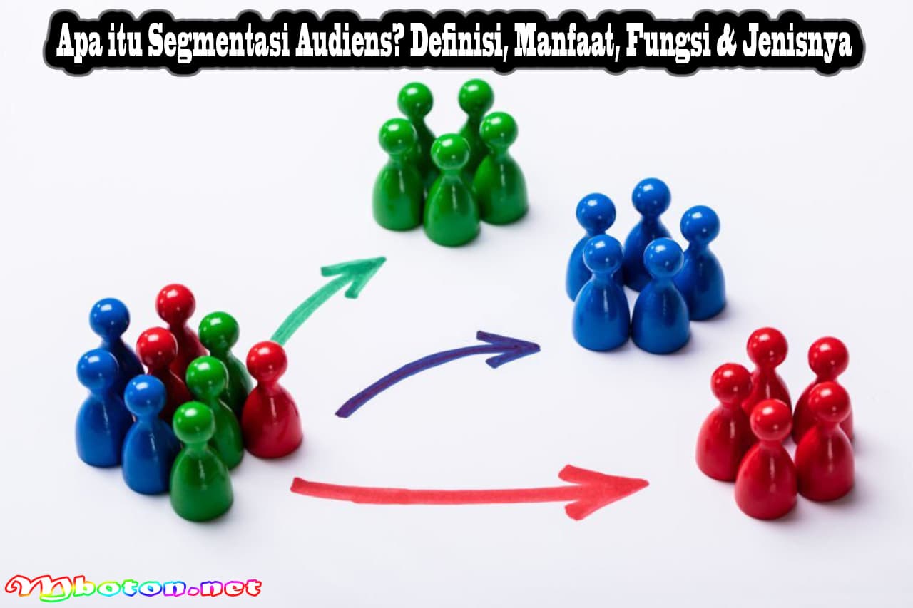 Apa itu Segmentasi Audiens? Definisi, Manfaat, Fungsi & Jenisnya 1 Apa itu Segmentasi Audiens? Definisi, Manfaat, Fungsi & Jenisnya