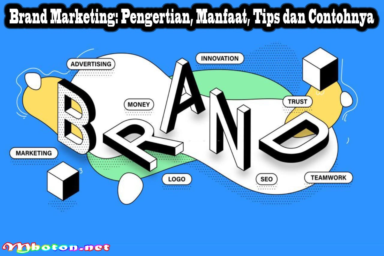 Brand Marketing: Pengertian, Manfaat, Tips dan Contohnya 4 Brand Marketing: Pengertian, Manfaat, Tips dan Contohnya