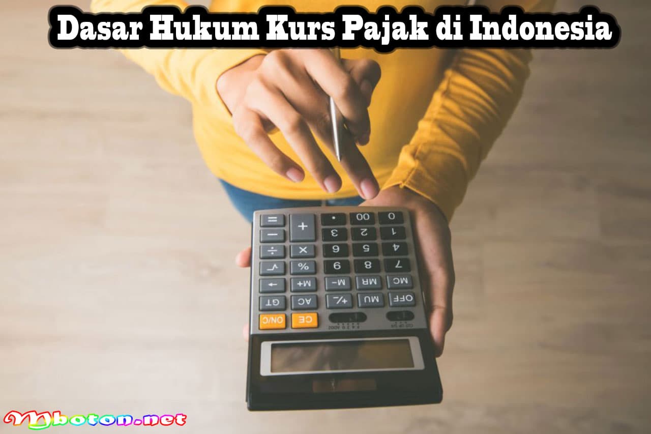 Apa Itu Kurs Pajak: Fungsi, Manfaat, Dasar Hukumnya 2 Dasar Hukum Kurs Pajak di Indonesia