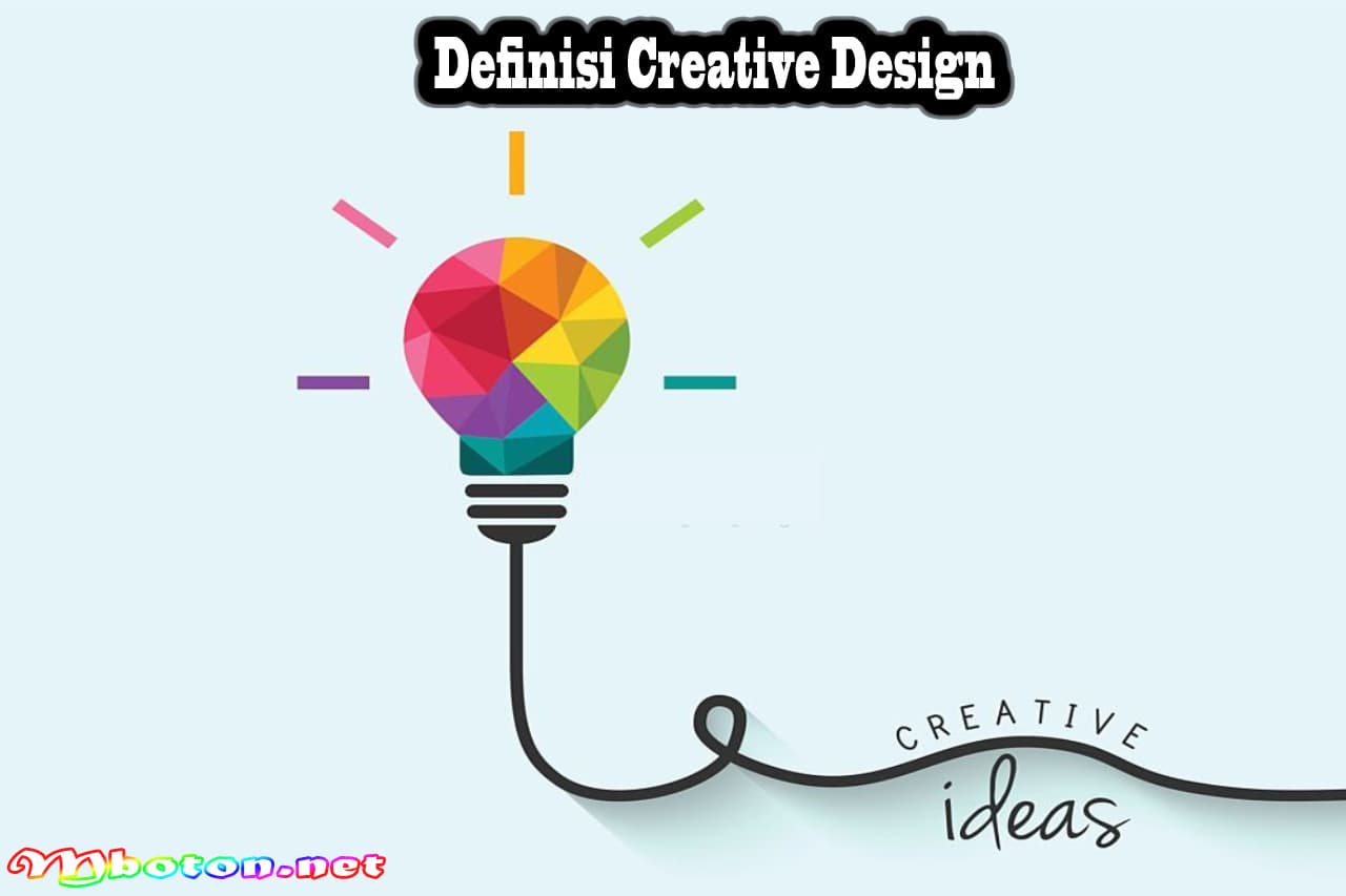 Creative Design: Definisi, Fungsi, Manfaat, Jenis Specialist 1 Definisi Creative Design
