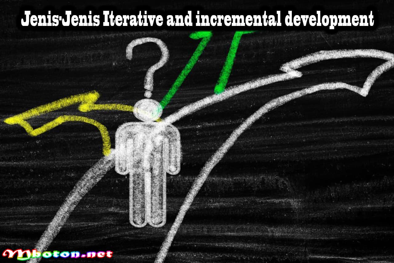 Iterative and incremental development: Konsep, Fungsi, Jenisnya 2 Jenis-Jenis Iterative and incremental development