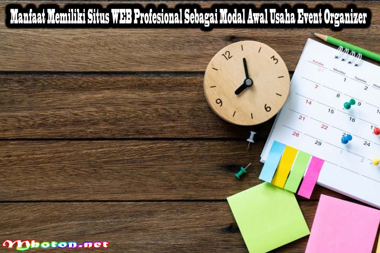Modal Awal Usaha Event Organizer: Strategi Digital Marketing yang Efektif 2 Manfaat Memiliki Situs WEB Profesional Sebagai Modal Awal Usaha Event Organizer