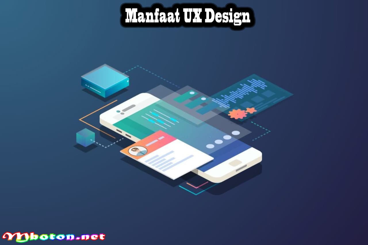 Pengertian UX Design: Prinsip, Manfaat, Dan Sejarahnya 2 Manfaat UX Design