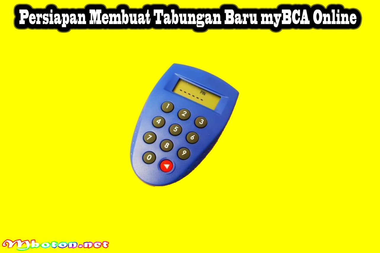 Cara Membuat Tabungan Baru myBCA Online Terbaru 1 Persiapan Membuat Tabungan Baru myBCA Online