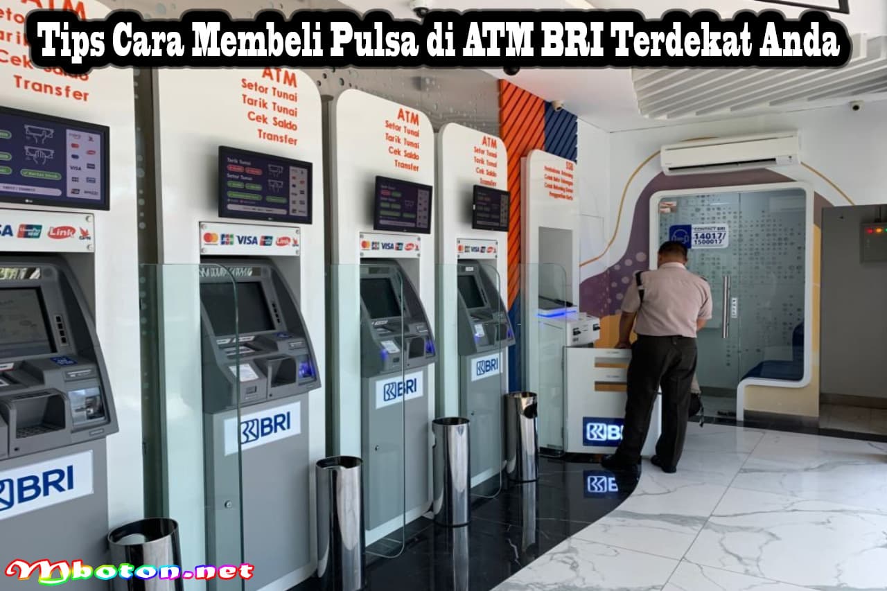Tips Cara Membeli Pulsa di ATM BRI Terdekat Anda 10 Tips Cara Membeli Pulsa di ATM BRI Terdekat Anda