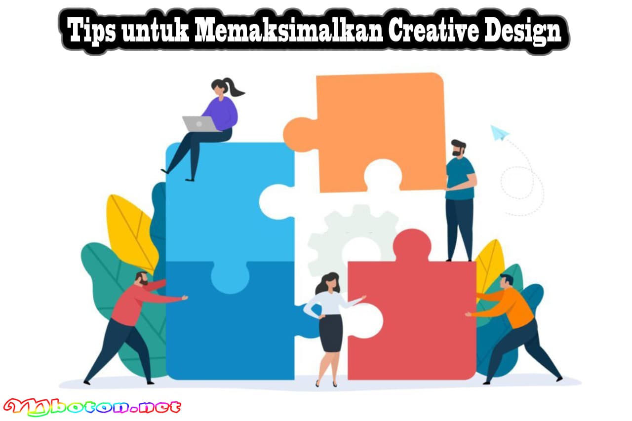 Creative Design: Definisi, Fungsi, Manfaat, Jenis Specialist 3 Tips untuk Memaksimalkan Creative Design