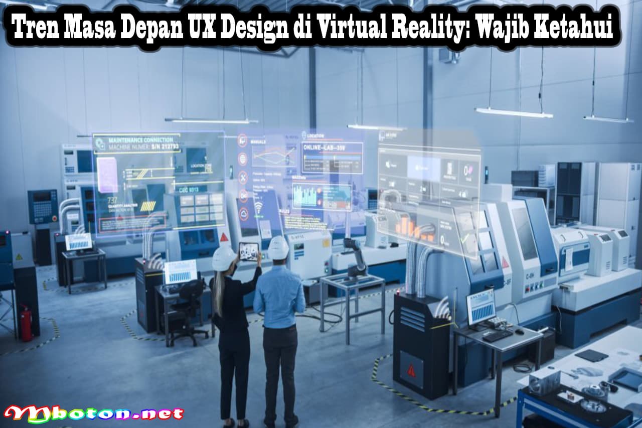 Tren Masa Depan UX Design di Virtual Reality: Wajib Ketahui 9 Tren Masa Depan UX Design di Virtual Reality: Wajib Ketahui