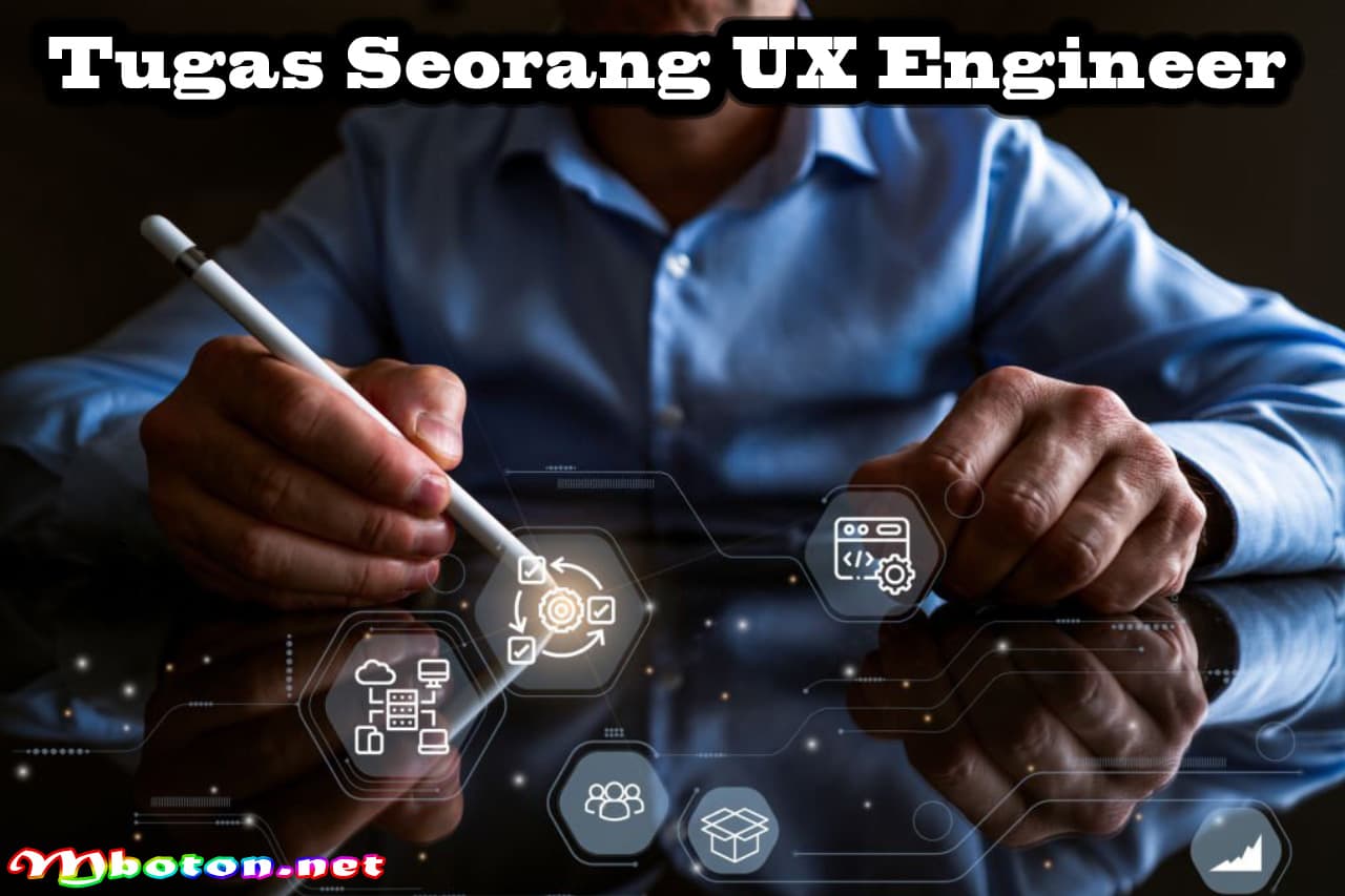 Mengenal UX engineer Adalah Tugas, Skill Yang Dibutuhkannya 2 Tugas Seorang UX Engineer