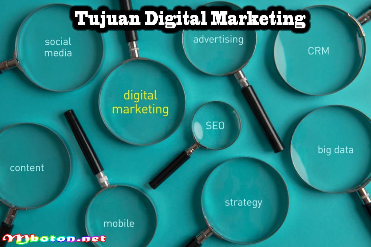Apa Itu Digital Marketing? Definisi, Fungsi, Manfaat, dan Tujuannya 3 Tujuan Digital Marketing
