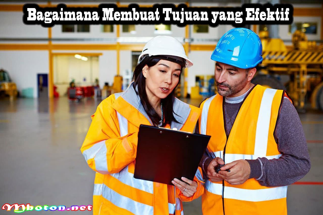 Kenali Jenis Tim: Tujuan Untuk Berkolaborasi yang Efektif 3 Bagaimana Membuat Tujuan yang Efektif