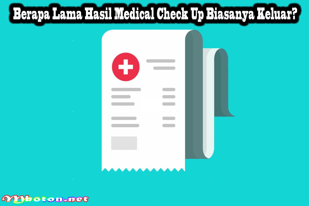 Pengalaman Medical Check Up Untuk Kerja Dalam Perusahaan 3 Berapa Lama Hasil Medical Check Up Biasanya Keluar