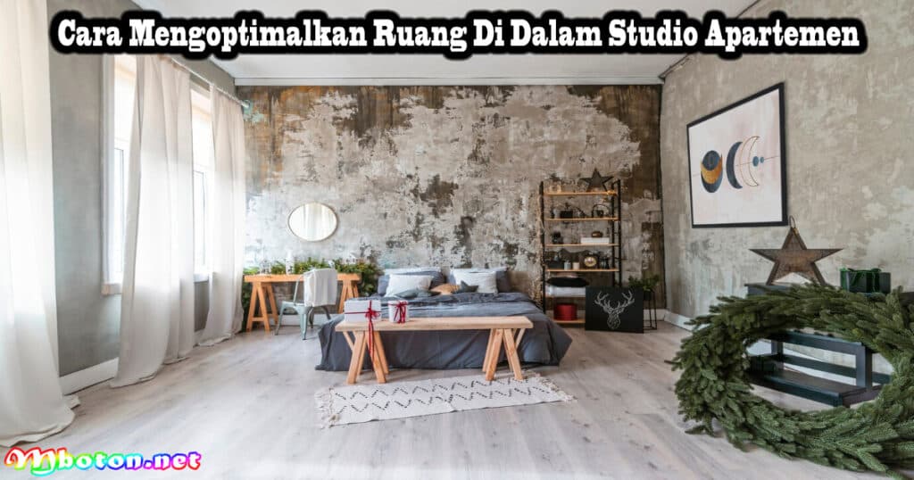 Apa Itu Studio Apartemen? Type Ukurannya dan Keuntungannya 3 Cara Mengoptimalkan Ruang Di Dalam Studio Apartemen
