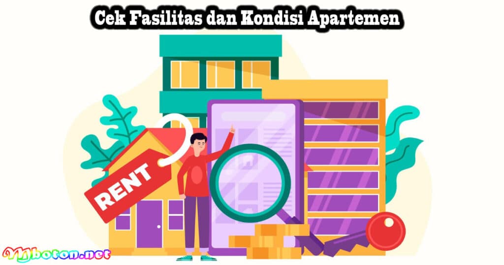 Panduan Lengkap Menentukan Harga Sewa Apartemen Untuk Anda 3 Cek Fasilitas dan Kondisi Apartemen