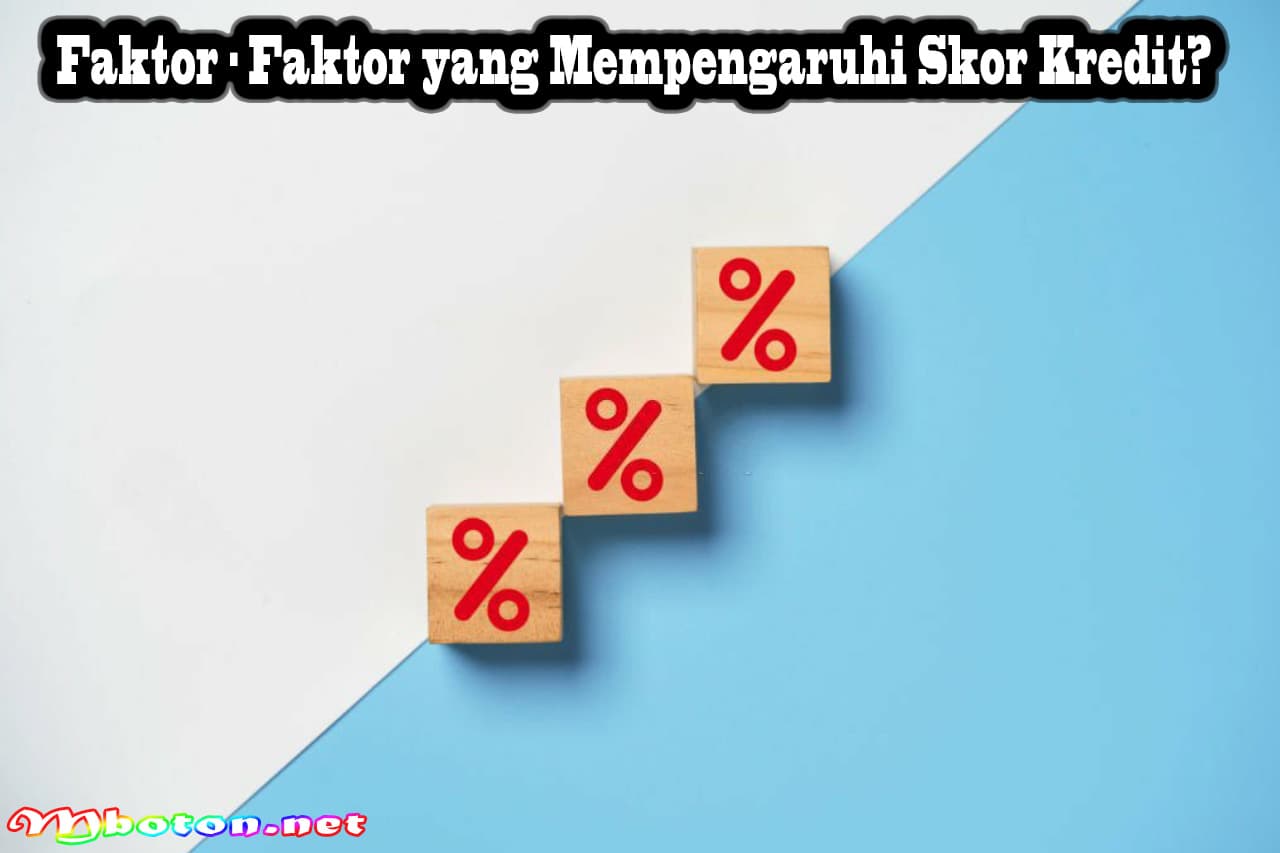 Faktor-faktor yang Mempengaruhi Skor Kredit?