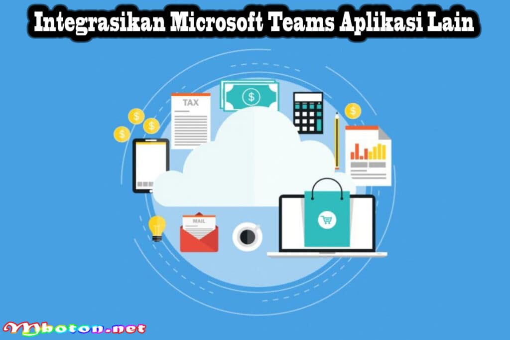 Tips Cara Mengintegrasi Microsoft Teams dengan Office 365 3 Integrasikan Microsoft Teams Aplikasi Lain