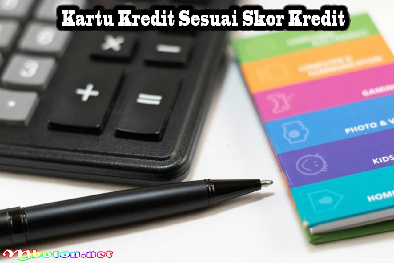 Kartu Kredit Sesuai Skor Kredit: Pilihan Cerdas Yang Sesuai 2 Kartu Kredit Sesuai Skor Kredit