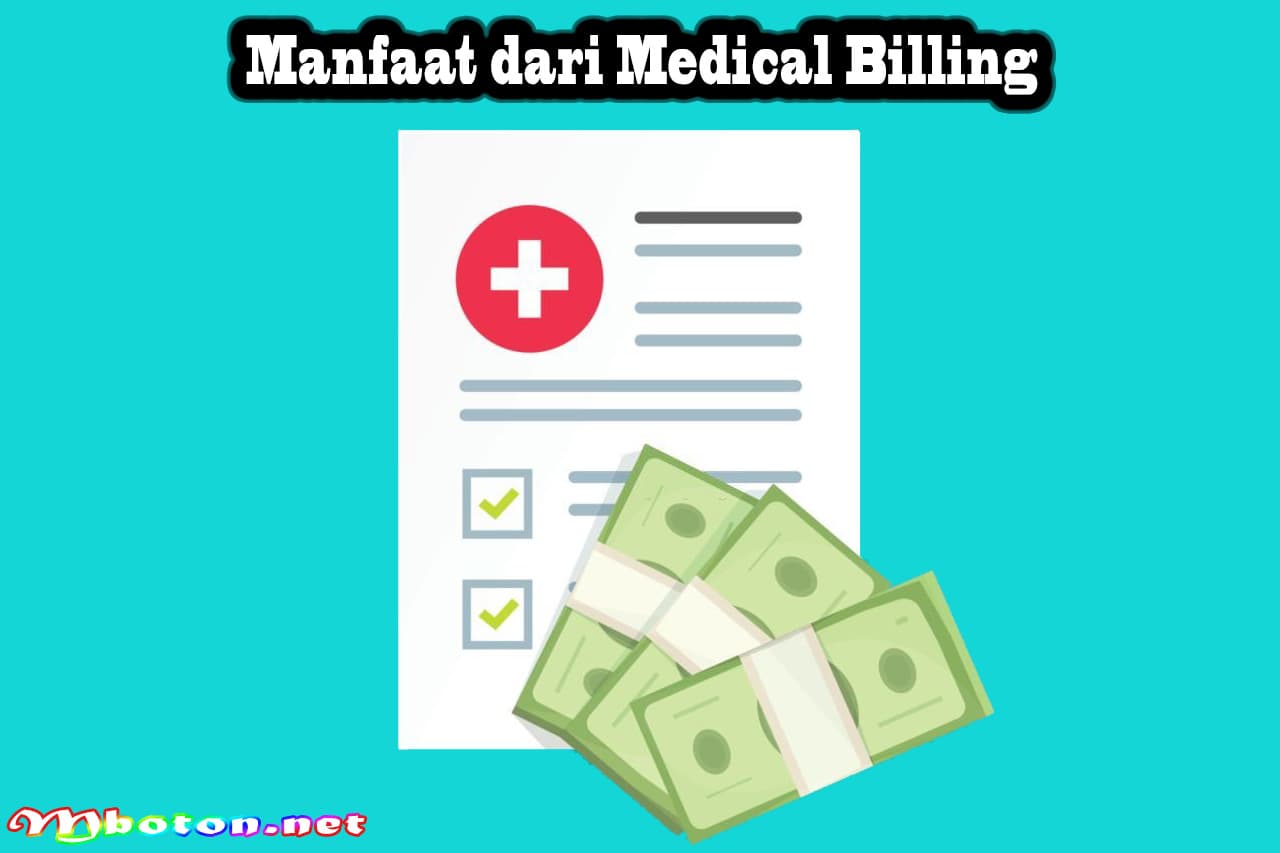 Medical Billing: Apa Itu, Proses, Legalitas dan Manfaatnya 3 Manfaat dari Medical Billing
