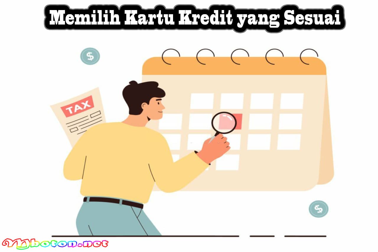 Kartu Kredit Sesuai Skor Kredit: Pilihan Cerdas Yang Sesuai 3 Memilih Kartu Kredit yang Sesuai