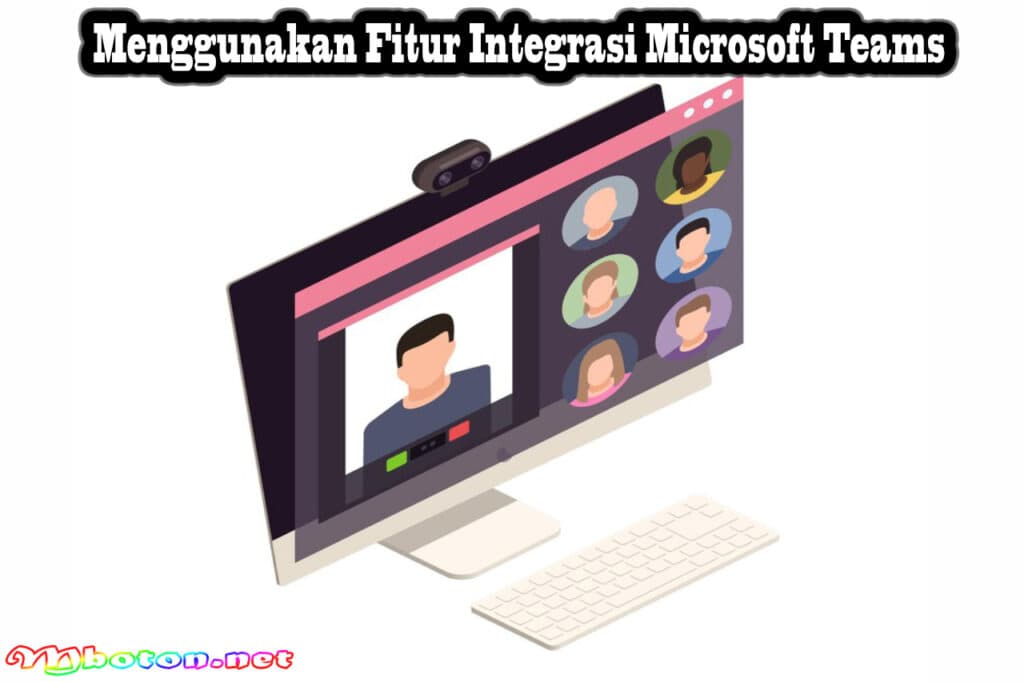 Menggunakan Fitur Integrasi Microsoft Teams