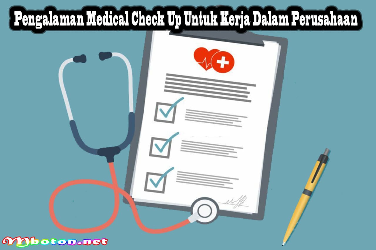 Pengalaman Medical Check Up Untuk Kerja Dalam Perusahaan