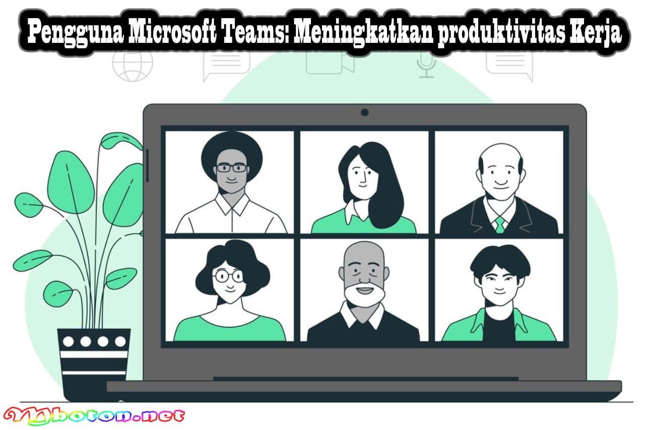 Pengguna Microsoft Teams: Meningkatkan produktivitas Kerja 9 Pengguna Microsoft Teams: Meningkatkan produktivitas Kerja