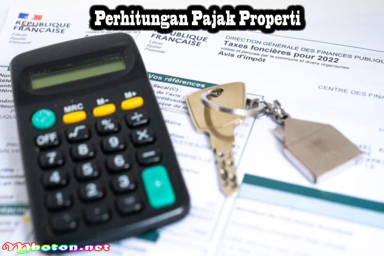 Pajak Properti: Pengertian, Jenis, Nilai dan Perhitungannya 3 Perhitungan Pajak Properti
