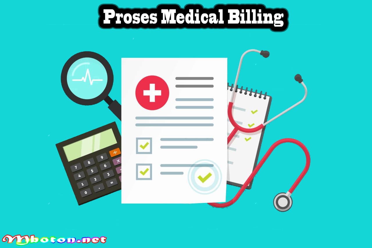 Medical Billing: Apa Itu, Proses, Legalitas dan Manfaatnya 1 Proses Medical Billing